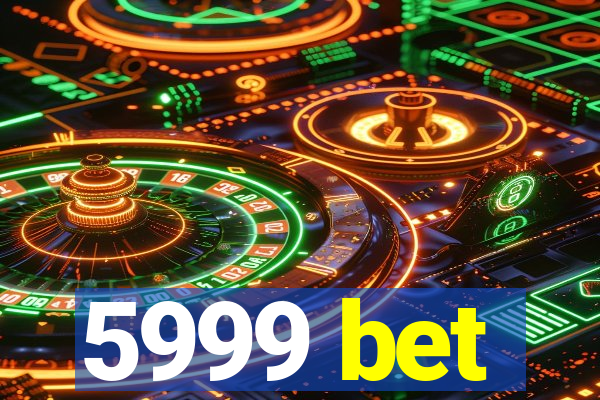 5999 bet